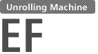 Unrolling Machine EF